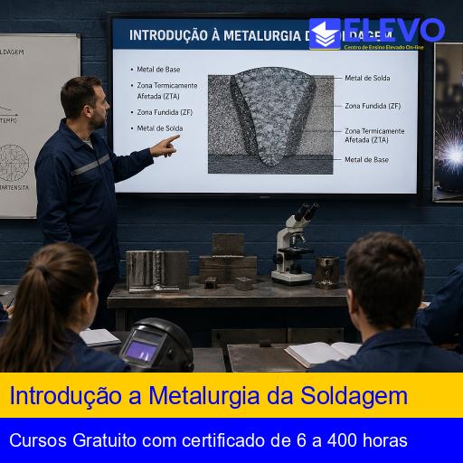 Introdução a Metalurgia da Soldagem